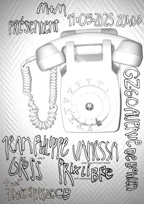 affiche de la soirée en noir et blanc avec un vieux téléphone à cadran sur fond de papier peint blanc texturé : M+M présentent 11.09.2024 20H Jean Philippe Gross (arch) Vanessa (dun indus chaos soleil) Prix libre (dub expe/pop) GZ plus ou - 7 euros pas de CB