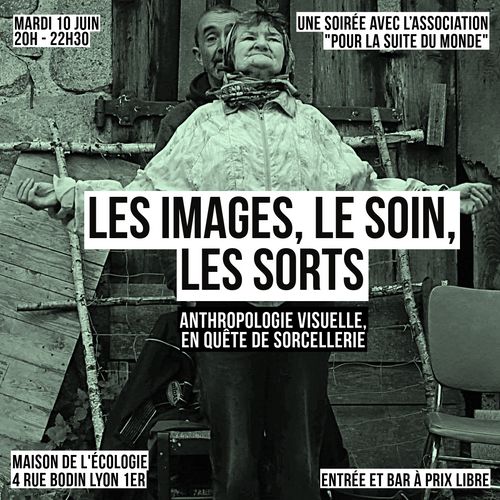 LES IMAGES, LE SOIN, LES SORTS : ANTHROPOLOGIE VISUELLE EN QUÊTE DE SORCELLERIE