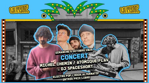 Michel Chemin + Atomique Flav + Dj Spaceshort