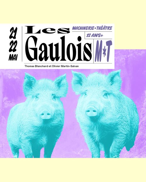 Les Gaulois - Marion Aubert, Thomas Blanchard & Olivier Martin Salvan