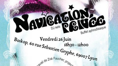Navigation Privée · release party · buffet aphrodisiaque · projection · dj sets