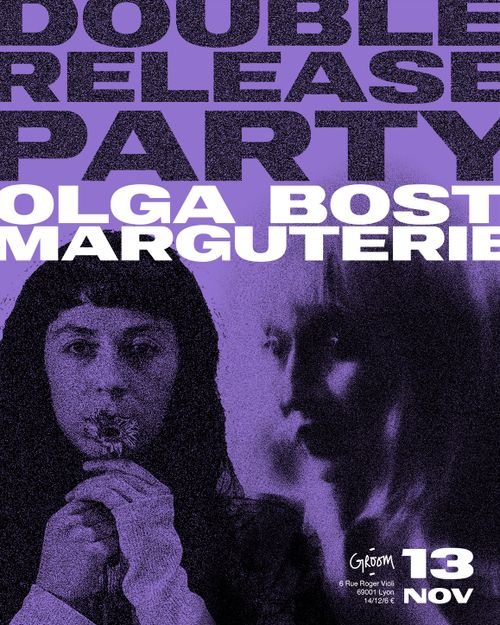 DOUBLE RELEASE PARTY OLGA BOST x MARGUTERIE