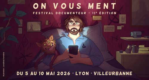 un garçon blanc barbu à lunettes regarde son smartphone dans son lit avec sa peluche monstre, le smartphone éclaire son visage. Texte sur l'affiche : on vous ment, festival documenteur - 11e édition. Du 5 au 10 mai 2026, Lyon / Villeurbanne
illustration : Jonathan Fontaine