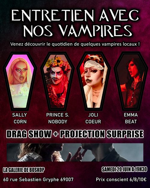 Entretien avec nos vampires · Drag Show + Projection surprise