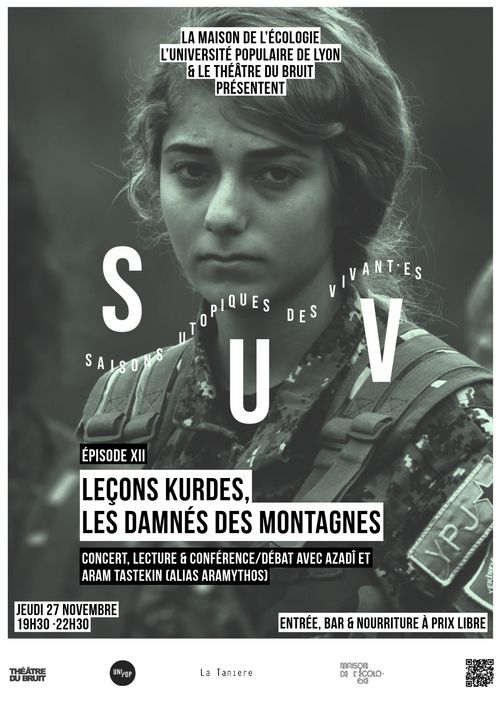 SAISONS UTOPIQUES DES VIVANT·ES - ÉPISODE XII : LEÇONS KURDES, LES DAMNÉS DES MONTAGNES