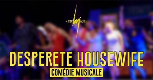Desperate Housewifes le Musical