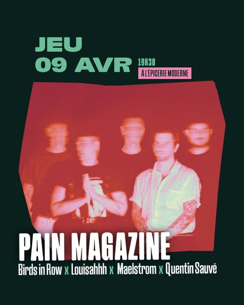 PAIN MAGAZINE [Birds In Row x Louisahhh x Maelstrom x Quentin Sauvé]