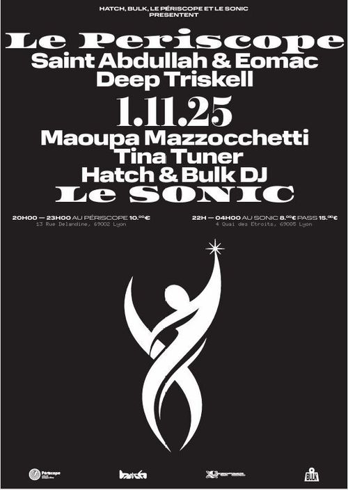 Saint Abdullah & Eomac + Tina Tuner (DJ) + Maoupa Mazzocchetti + Deep Triskell + HATCH & Bulk DJs