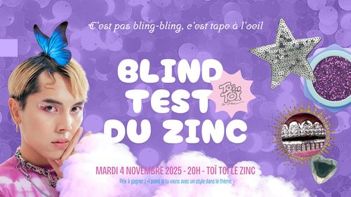 BLIND TEST DU ZINC // C’est pas Bling-Bling, c’est Tape-à-l’œil