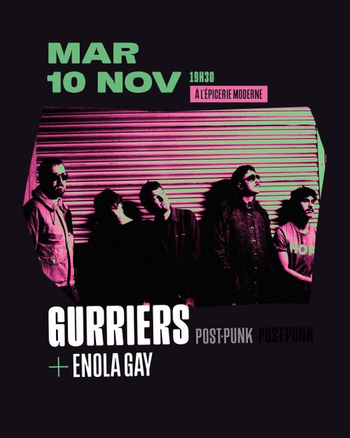 GURRIERS + Enola Gay à L'Épicerie Moderne