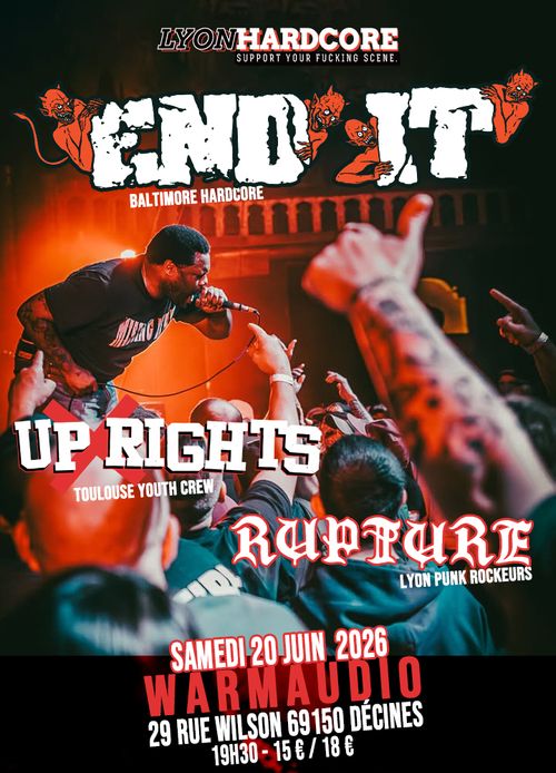 END IT (Baltimore) + UPxRIGHTS + RUPTURE @Warmaudio, Lyon