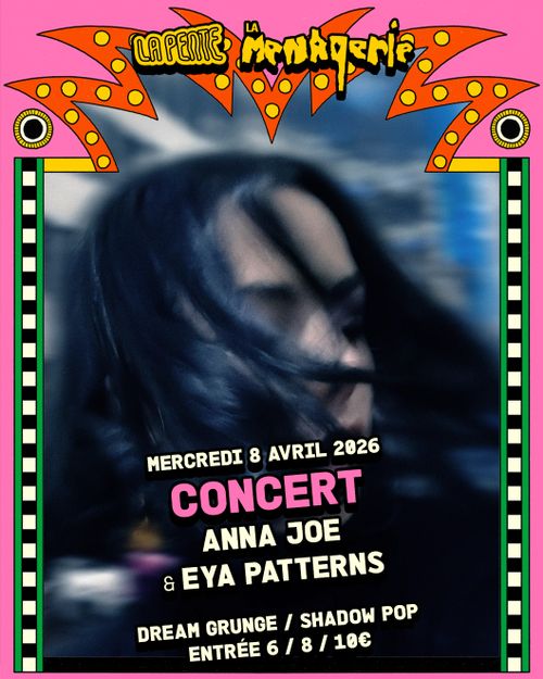 La Ménagerie : EYA PATTERNS (dream grunge) X ANNA JOE (shadow pop) à La Pente