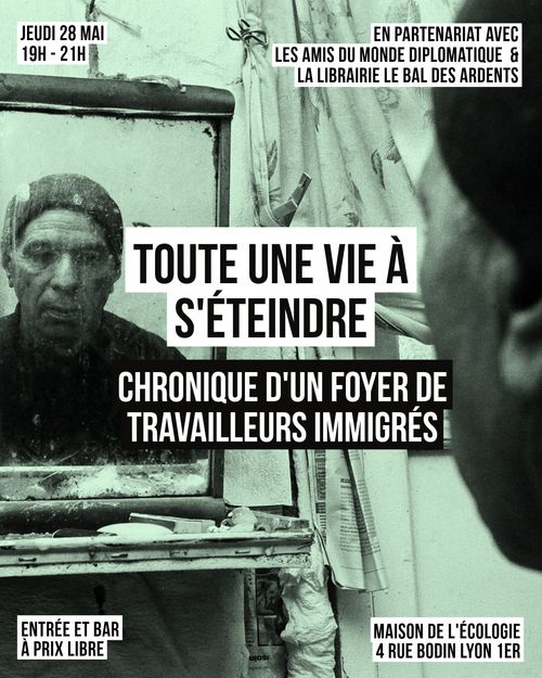 TOUTE UNE VIE À S'ÉTEINDRE · CHRONIQUE D'UN FOYER DE TRAVAILLEURS IMMIGRÉS