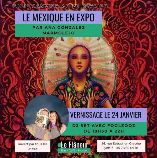 Vernissage "Le Mexique en Expo" d'Ana Gonzalez Marmolejo + DJ SET Foolzooz