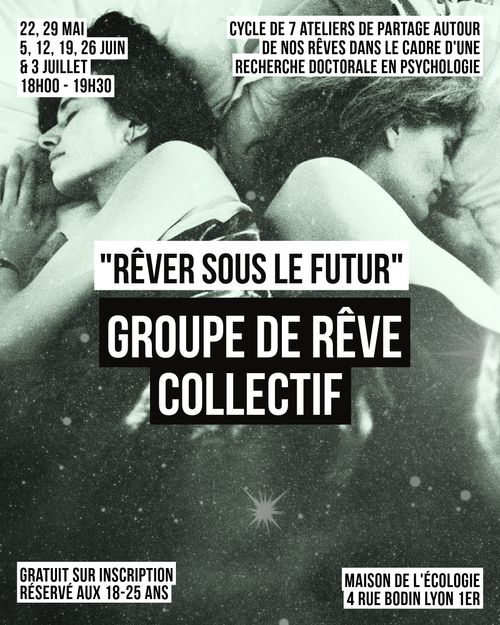 RÊVER SOUS LE FUTUR · GROUPE DE RÊVE COLLECTIF - Cycle de 7 séances