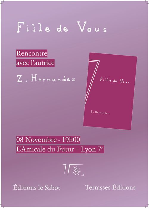 affiche tons roses et violets Fille de Vous de Z. Hernandez, rencontre avec l'autrice, 08 novembre 19H L'amicale du Futur - Lyon 7" Éditions le sabot - Terrasses Éditions
