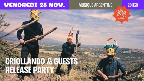 CRIOLLANDO & Guests - Release party
