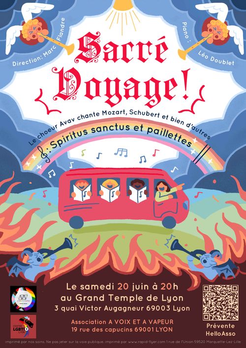 Un poster de concert, dans un style hyper coloré et enfantin.
Au centre on y voit un bus rose avec des choristes. 
Dans le ciel deux anges soufflent dans des trompettes sur le titre en typo gothique rouge: Sacré Voyage ! 
sous titré sur un arc en ciel: le choeur AVAV chante mozart, schubert et bien d'autres: Spiritus sanctus et paillettes
En mirroir des anges, il y a deux petits démons dans des flammes en bas de l'affiches.
Enfin, les informations pratiques: Le Samedi 20 juin à 30h au Grand Temps de Lyon, 3 quai Victor Augagneur 69003 Lyon