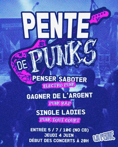 Pente de Punks (Single Ladies, Gagner de l'Argent & Penser Saboter)