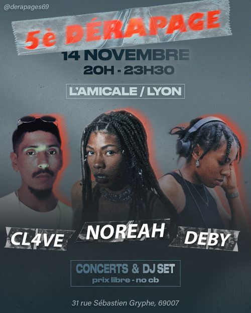 Dérapage #5 - CL4VE / NOREAH / DEBY