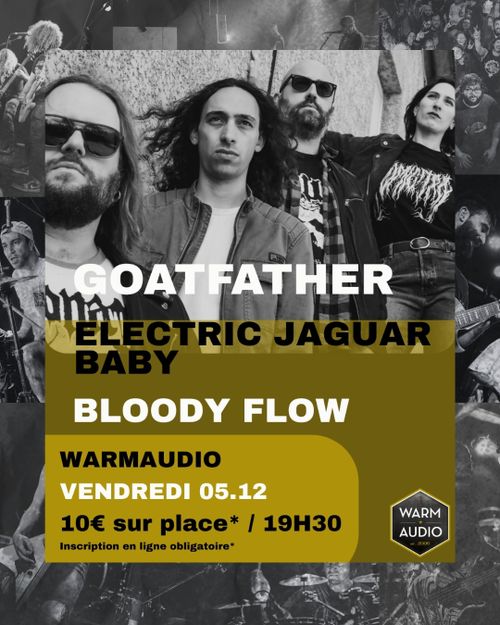 Goatfather + Electric Jaguar Baby + Bloody Flow