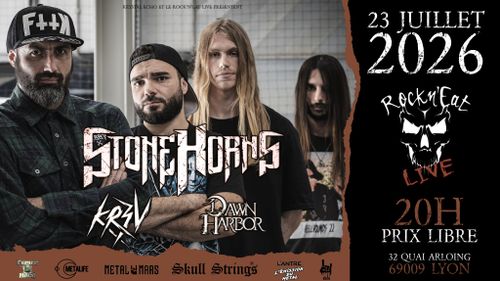 STONE HORNS + KR3V + DAWN HARBOR @ROCK N EAT - LYON