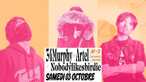 34MURPHY + ARTEL + NOBODYLIKESBIRDIE