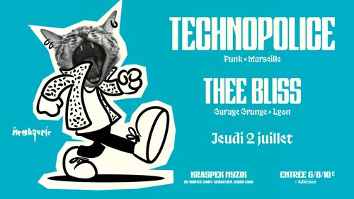 La Ménagerie présente : TECHNOPOLICE (punk / Marseille) & THEE BLISS (garage / Lyon)