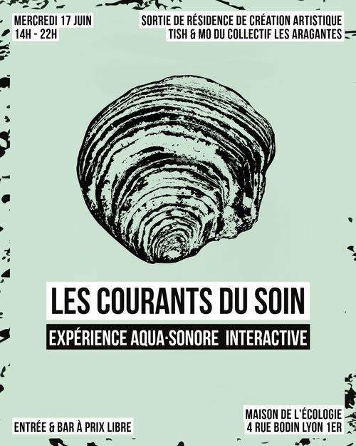 LES COURANTS DU SOIN -- Expérience aqua·sonore interactive - Sortie de résidence de création artistique de Tish & Mo du collectif Les Aragantes   