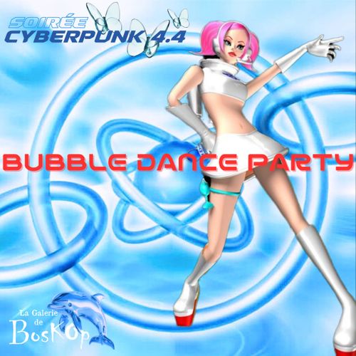 Soirée Eurodance > BUBBLE DANCE PARTY