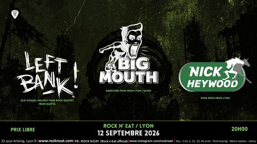 BIG MOUTH (punk hardcore) + LEFT BANK (punk-rock, Nantes) + NICK HEYWOOD (punk)